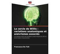 Le cercle de Willis : variations anatomiques et anévrismes associés: Corrélation entre les variations anatomiques du CAC et la formation d'anévrismes