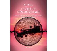 Le cercle démocratique: Le design multimédia, de la Seconde Guerre mondiale aux années psychédéliques