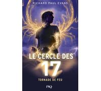 Le cercle des 17 - tome 5 Tornade de feu - Richard Paul Evans - Pocket Jeunesse - broché - Roman adolescent dès 13 ans