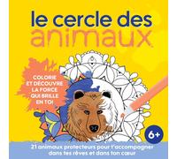 Le cercle des animaux : Colorie et découvre la force qui brille en toi