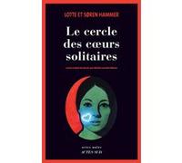 Le cercle des coeurs solitaires Søren Hammer (Auteur), Lotte Hammer (Auteur), Michèle Lamothe nielsen (Traduction)