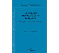 Le cercle des concepts disparus Philosophie et science(s) de l'éducation - Christiane Peyron-Bonjan - L'harmattan - broché - Essai