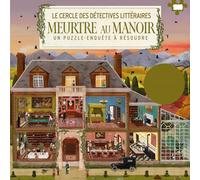 Le Cercle des détectives littéraires - Meurtre au Manoir: Un puzzle-enquête à résoudre