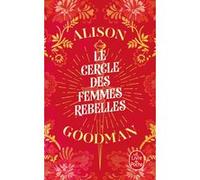 Le Cercle des femmes rebelles Alison Goodman (Auteur)