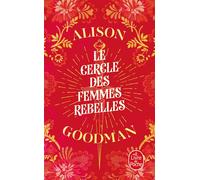 Le Cercle des femmes rebelles - Alison Goodman - Lgf - Poche - Roman