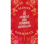 Le Cercle des femmes rebelles - Alison Goodman - Lgf - Poche - Roman