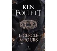 Le Cercle des jours Ken Follett (Auteur), Odile Demange (Traduction), Christel Gaillard-Paris (Traduction), Renaud Morin (Traduction), Pierre Reignier (Traduction)