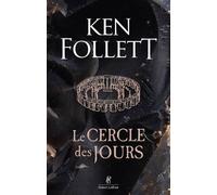 Le Cercle des jours - Ken Follett - Robert Laffont - broché - Roman