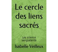Le cercle des liens sacrés: Les silence sanglatents