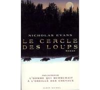 Nicholas Evans – Le Cercle des loups – Traduction François Lasquin – Les Éditions Albin Michel