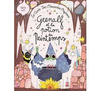 Le Cercle des minuscules magiciens 2 Grenalf et la potion du printemps - Héloïse Solt - Seuil Jeunesse - cartonné - Album jeunesse