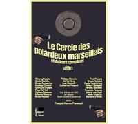 Le cercle des polardeux marseillais et de leurs complices: Saison 3