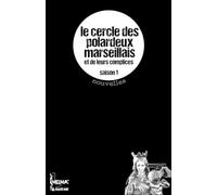 Le cercle des polardeux marseillais, saison 1 : et de leurs complices, saison 1