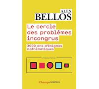 Le cercle des problèmes incongrus Alex Bellos (Auteur), Olivier Courcelle (Traduction)