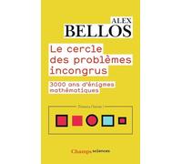 Le cercle des problèmes incongrus Alex Bellos (Auteur), Olivier Courcelle (Traduction)