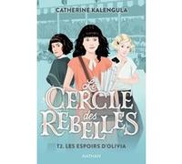 Le Cercle des rebelles T2 : Les espoirs d'Olivia Catherine Kalengula (Auteur), Aline Bureau (Illustration)