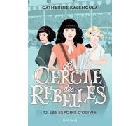 Les espoirs d'Olivia – Le cercle des rebelles Tome 2 – Dès 9 ans