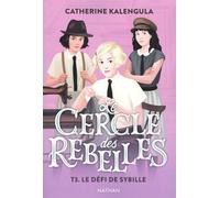 Le Cercle Des Rebelles - Tome 3 - Le Défi De Sybille