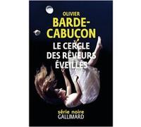 Le Cercle des rêveurs éveillés Olivier Barde-Cabuçon (Auteur)