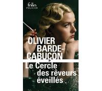 Olivier Barde-Cabuçon – Le Cercle des rêveurs éveillés – Roman – Poche
