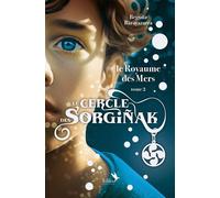 Le Cercle des Sorgiñak Le Royaume des Mers - Begoña Barayazarra - Kilika - broché - Roman adolescent