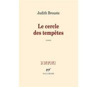 Le cercle des tempêtes - Judith Brouste - Gallimard - broché - Roman