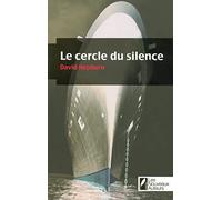 Le cercle du silence : Grand Prix FEMME ACTUELLE Roman de l'été 2008