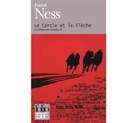 Le Cercle et la Flèche Patrick Ness (Auteur), Bruno Krebs (Traduction)