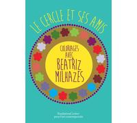 Le Cercle Et Ses Amis, Coloriages Avec Beatriz Milhazes