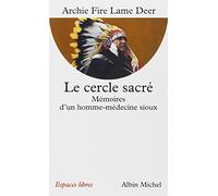 Le cercle sacré - Mémoires d'un homme-médecine sioux