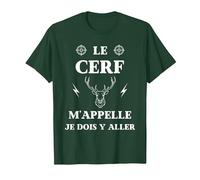 Le cerf m'appelle Humour Chasseur cerf Homme Drole T-Shirt, Homme, Vert Forêt, L