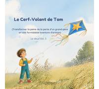 Le Cerf-Volant de Tom: (Transformer la peine de la perte d’un grand-père en une formidable aventure d'artisan): Le Deuil Vol. 3