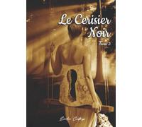 Le Cerisier Noir: Tome 3 : Le Cœur en Carrousel