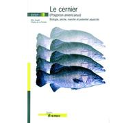 Le cernier (polyprion americanus) Biologie, pêche, marché et potentiel aquacole - Quae - Ifremer - broché - Etude
