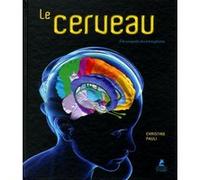 Le Cerveau - A la conquête des hémisphères Christine Pauli (Auteur)