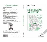 Le cerveau argentin - Max Guedj - L'harmattan - broché - Livre