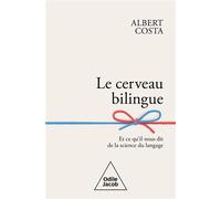 Le Cerveau bilingue - Albert Costa - Odile Jacob - broché - Essai