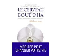 Le cerveau de bouddha bonheur amour et sagesse au temps des neurosciences Bonheur, amour et sagesse au temps des neurosciences - Rick Hanson - Les Arenes Eds - broché - Essai