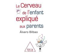 Álvaro Bilbao – Le Cerveau de l'enfant expliqué aux parents