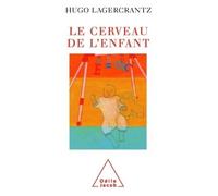 Le Cerveau de l'enfant - Hugo Lagercrantz - Odile Jacob - broché - Essai