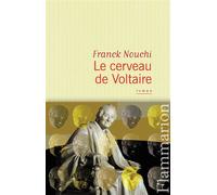 Le Cerveau de Voltaire - Franck Nouchi - Flammarion - broché - Roman