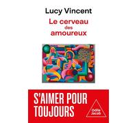 Le Cerveau des amoureux - Lucy Vincent - Odile Jacob - broché - Essai