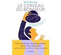 Le Cerveau du bonheur Rick Hanson (Auteur)