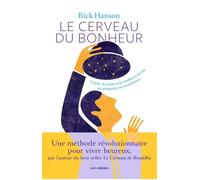 Le Cerveau du bonheur - Rick Hanson - Les Arenes Eds - broché - Essai