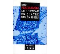 Le cerveau en quatre dimensions - Marc Peschanski - Hachette Litterature - broché - Livre