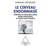 Le Cerveau endommagé Barbara Demeneix (Auteur)