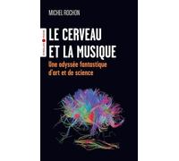 Le cerveau et la musique Michel Rochon (Auteur)