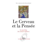 Le cerveau et la pensée La révolution des sciences cognitives 2e édition - Jean-François Dortier - Sciences Humaines Eds - broché - Etude