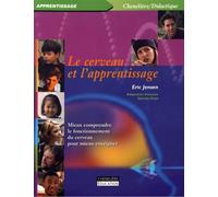 Le cerveau et l'apprentissage: Mieux comprendre son fonctionnement pour mieux enseigner