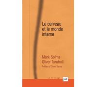 Le Cerveau Et Le Monde Interne - Une Introduction À La Neuro-Psychanalyse